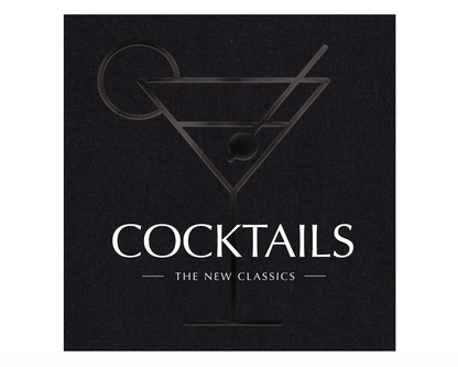 Cocktails: The New Classics